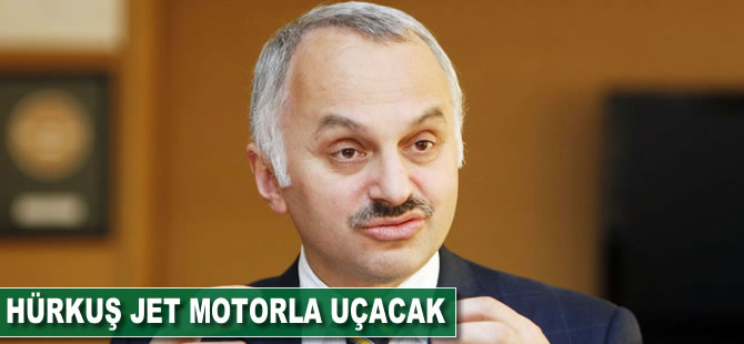 Hürkuş jet motorla uçacak