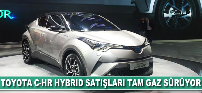 Toyota C-HR Hybrid satışları tam gaz sürüyor