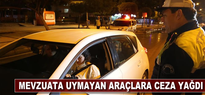 Mevzuata uymayan araçlara ceza yağdı