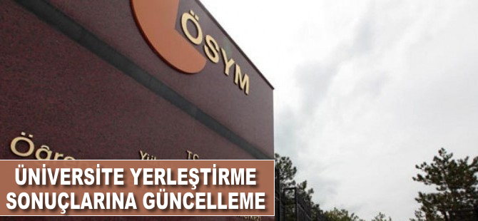 Üniversite yerleştirme sonuçlarına güncelleme