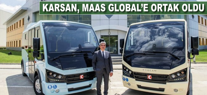 Karsan, MaaS Global’e ortak oldu