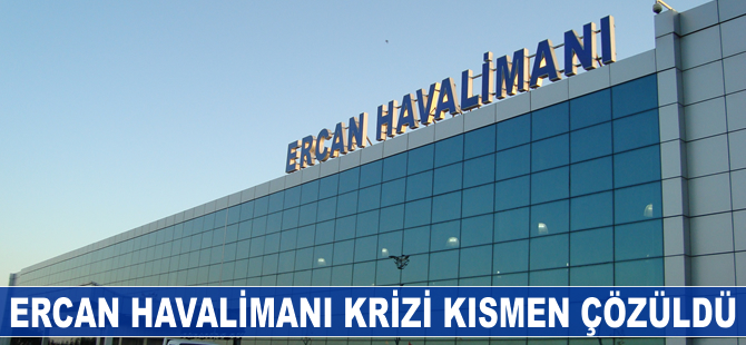 Ercan Havalimanı krizi kısmen çözüldü