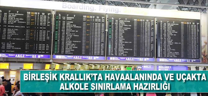 Birleşik Krallık'ta havaalanında ve uçakta alkole sınırlama hazırlığı