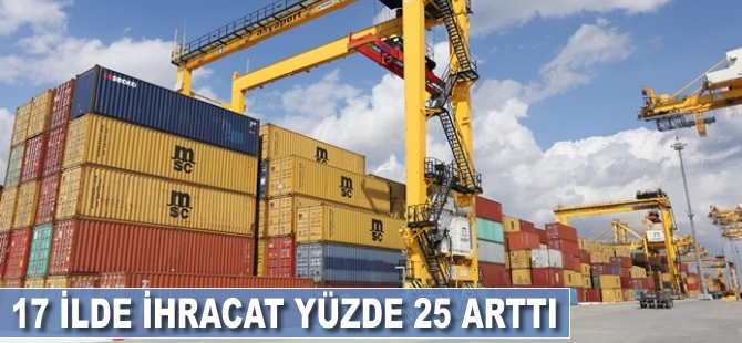 DAİB sorumluluğundaki 17 ilde ihracat yüzde 25 arttı