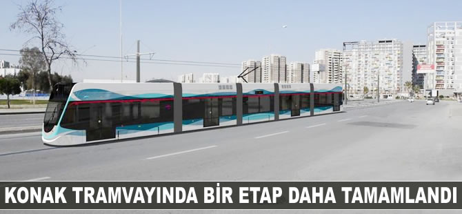 Konak tramvayında bir etap daha tamamlandı