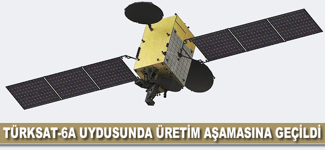 TÜRKSAT-6A uydusunda üretim aşamasına geçildi