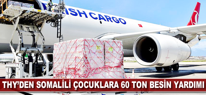 THY'den Somalili çocuklara 60 ton besin yardımı