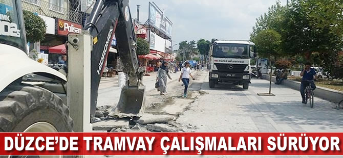 Düzce'de tramvay çalışmaları sürüyor