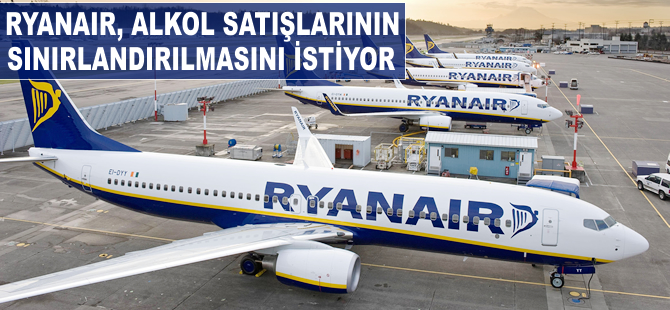 Ryanair alkol satışlarının sınırlandırılmasını istiyor