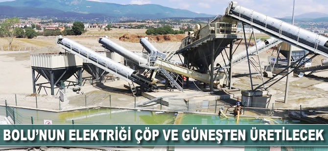 Bolu'nun elektriği çöp ve güneşten üretilecek