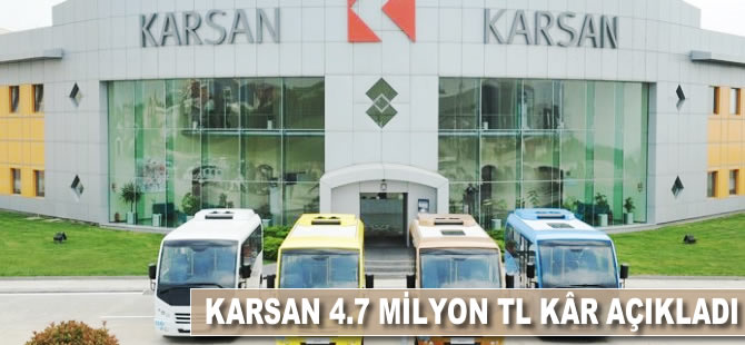 Karsan 4.7 milyon TL kâr açıkladı