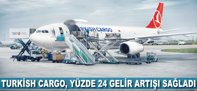 Turkish Cargo, yüzde 24 gelir artışı sağladı