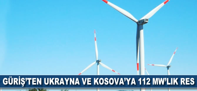 Güriş’ten Ukrayna ve Kosova’ya 112 MW’lik RES