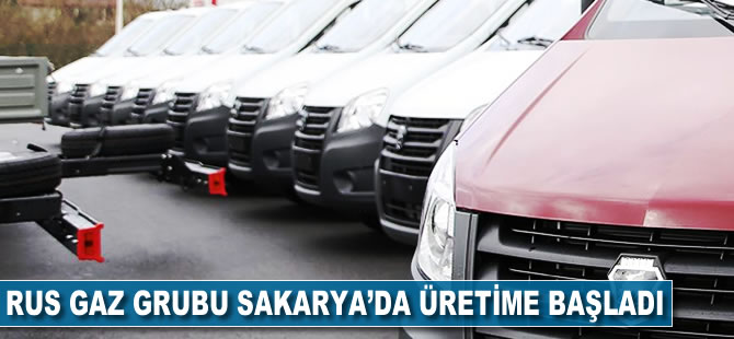 Rus GAZ Grubu Sakarya'da üretime başladı