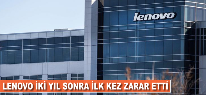 Lenovo, iki yıl sonra ilk kez zarar etti