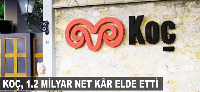 Koç, 1.42 milyar net kâr elde etti