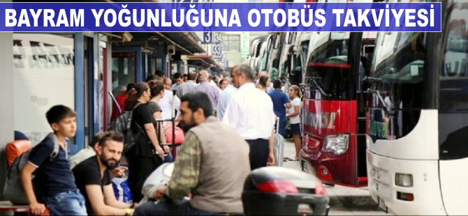 Bayram yoğunluğuna otobüs takviyesi