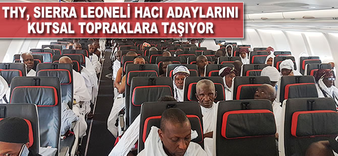 THY, Sierra Leoneli hacı adaylarını kutsal topraklara taşıyor