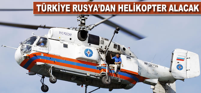 Türkiye Rusya'dan helikopter alacak