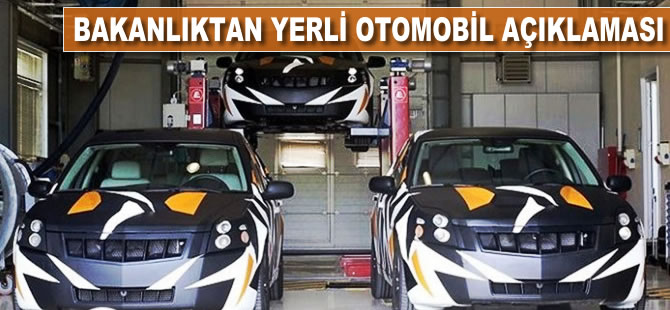 Bakanlıktan 'yerli otomobil' açıklaması