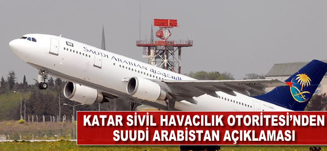 Katar Sivil Havacılık Otoritesinden 'Suudi Arabistan' açıklaması