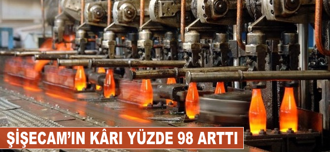 Şişecam'ın kârı yüzde 98 arttı