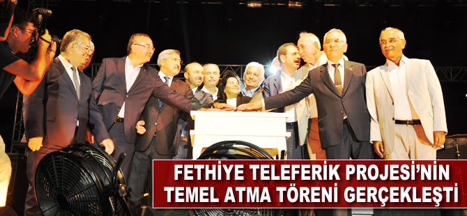 Fethiye Teleferik Projesi'nin temel atma töreni gerçekleşti