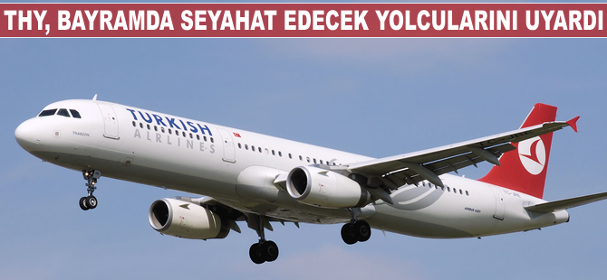 THY, bayramda seyahat edecek yolcularını uyardı