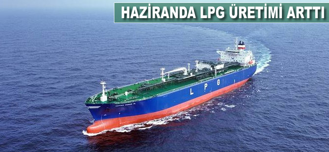 LPG üretimi haziranda arttı