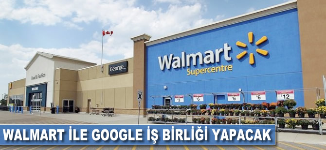 Walmart ile Google'dan işbirliği