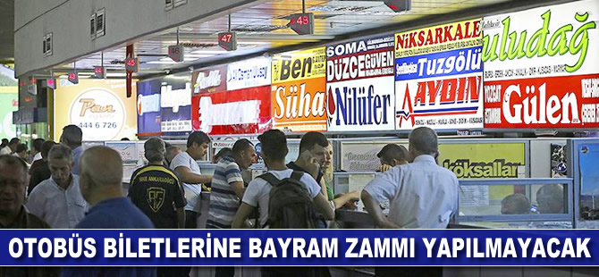 Otobüs biletlerine 'bayram zammı' yapılmayacak