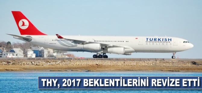 THY, 2017 beklentilerini revize etti