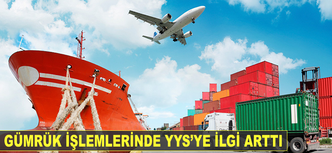 Gümrük işlemlerinde Yetkilendirilmiş Yükümlü Statüsü'ne ilgi arttı