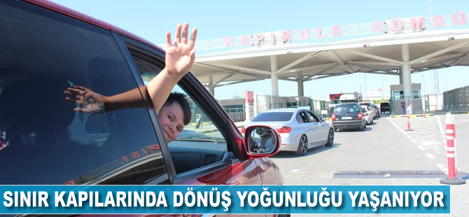 Sınır kapılarında dönüş yoğunluğu