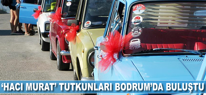 'Hacı Murat' tutkunları Bodrum'da buluştu