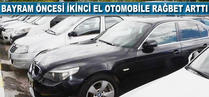 Bayram öncesi ikinci el otomobile rağbet arttı