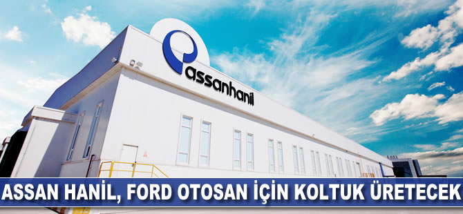 Assan Hanil, Ford Otosan için ticari araç koltuğu üretecek