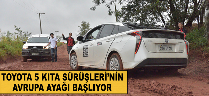 Toyota 5 Kıta Sürüşleri’nin Avrupa ayağı başlıyor