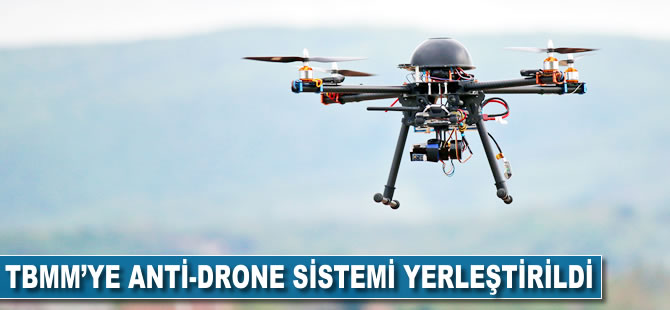 TBMM'ye "anti-drone" sistemi