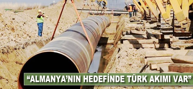 "Almanya'nın hedefinde Türk Akım var"