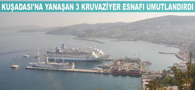 Kuşadası'na yanaşan 3 kruvaziyer esnafı umutlandırdı