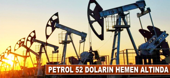 Petrol 52 doların hemen altında