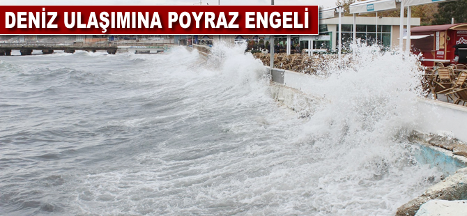 Deniz ulaşımına poyraz engeli