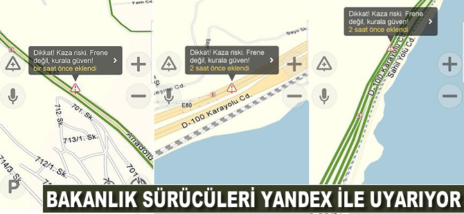 Bakanlık sürücüleri 'Yandex' ile uyarıyor