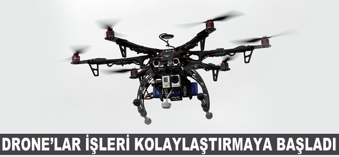 Dronelar işleri kolaylaştırmaya başladı