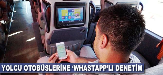 Yolcu otobüslerine 'WhatsApp'lı denetim