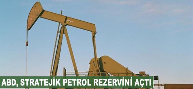 ABD, stratejik petrol rezervini açtı