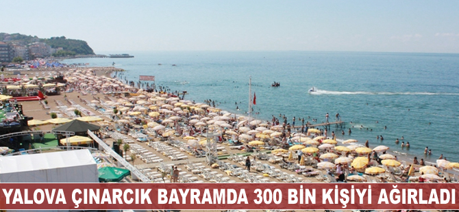 Çınarcık bayramda 300 bin kişiyi ağırladı