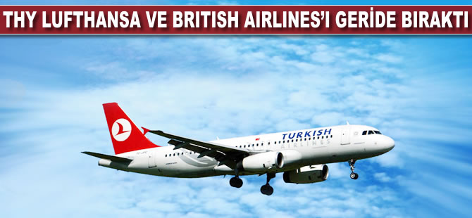 THY Lufthansa ve British Airlines'ı geride bıraktı