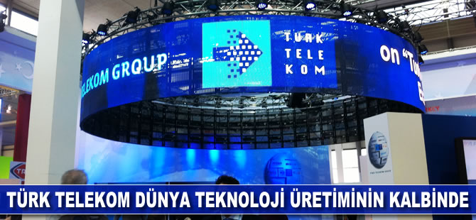 Türk Telekom dünya teknoloji üretiminin kalbinde